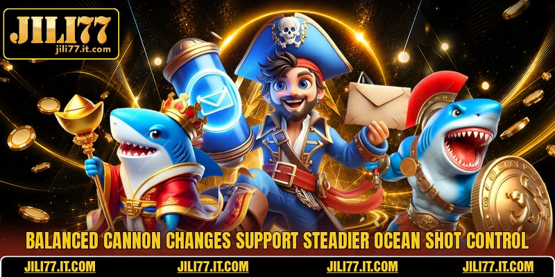 Balanced cannon changes support steadier ocean shot control