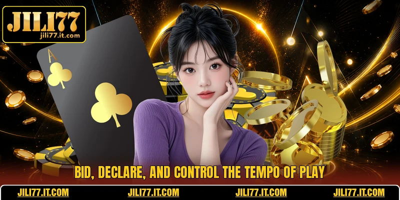Bid, declare, and control the tempo of play