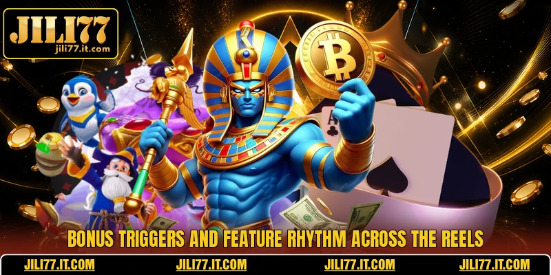 Bonus triggers and feature rhythm across the reels