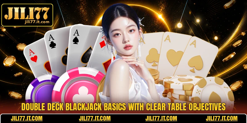 Double Deck Blackjack basics with clear table objectives