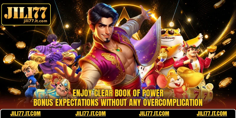 Enjoy clear Book of Power bonus expectations without any overcomplication 