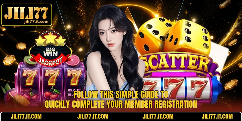 Follow this simple guide to quickly complete your member registration