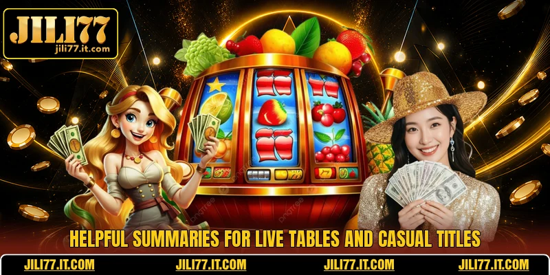 Helpful summaries for live tables and casual titles