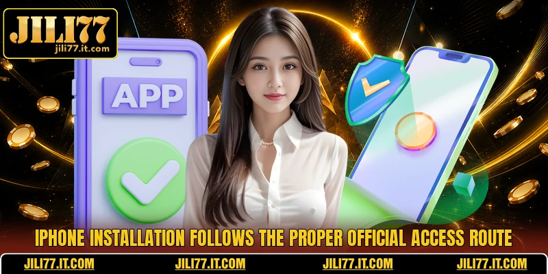 iPhone installation follows the proper official access route
