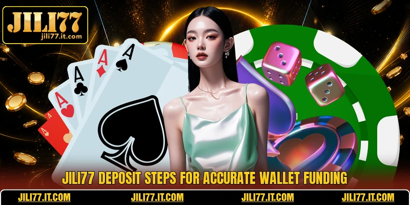 JILI77 Deposit steps for accurate wallet funding