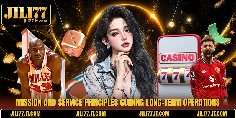 Mission and service principles guiding long-term operations