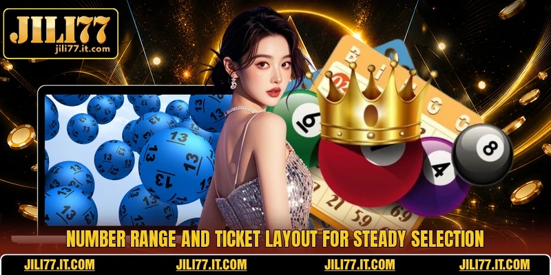 Number range and ticket layout for steady selection