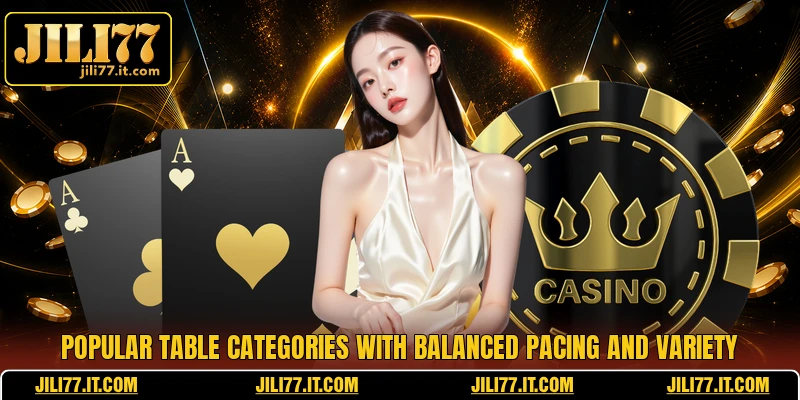 Popular table categories with balanced pacing and variety
