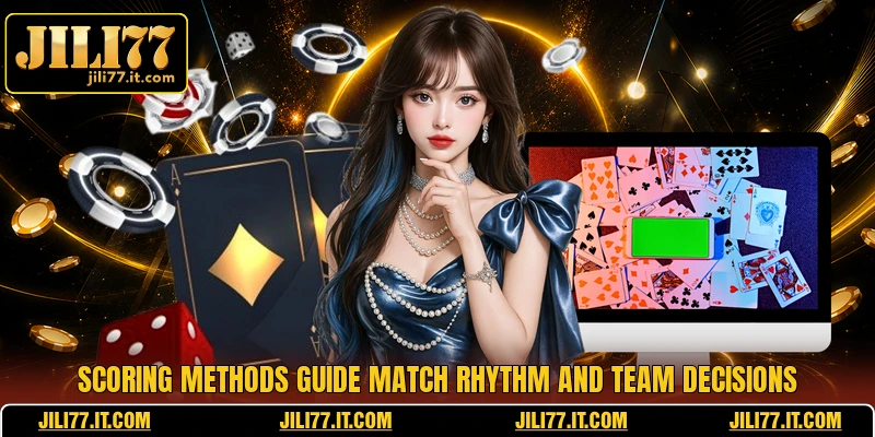 Scoring methods guide match rhythm and team decisions