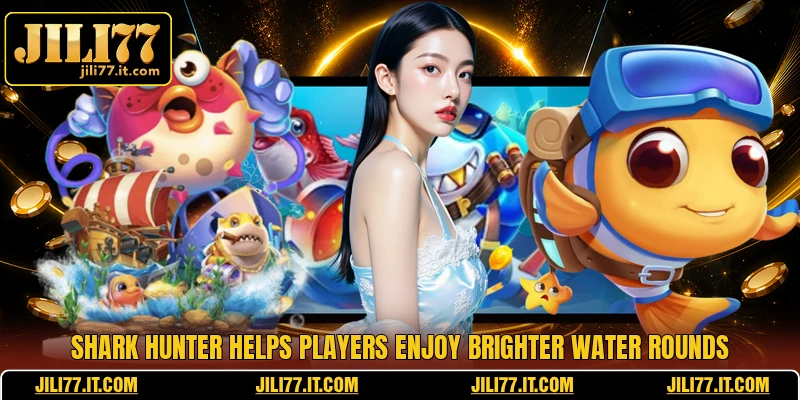 Shark Hunter Helps Players Enjoy Brighter Water Rounds