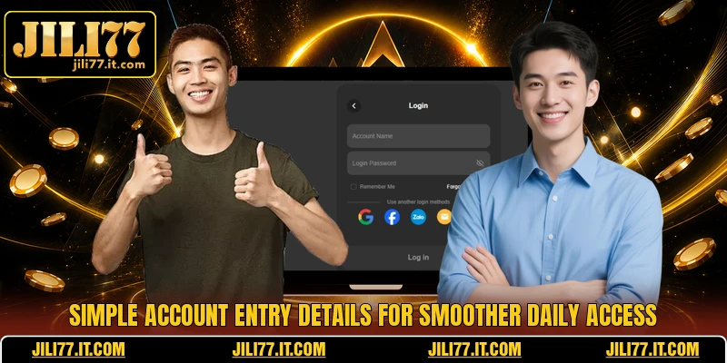 Simple account entry details for smoother daily access