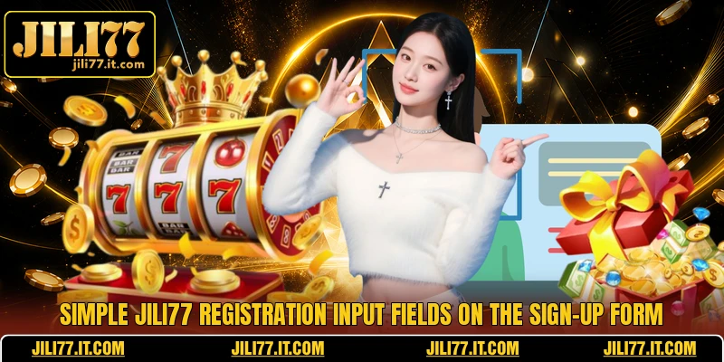 Simple JILI77 registration input fields on the sign-up form