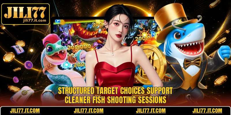 Structured target choices support cleaner fish shooting sessions