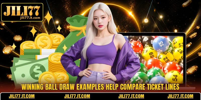 Winning Ball Draw examples help compare ticket lines
